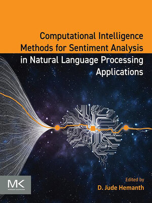 cover image of Computational Intelligence Methods for Sentiment Analysis in Natural Language Processing Applications